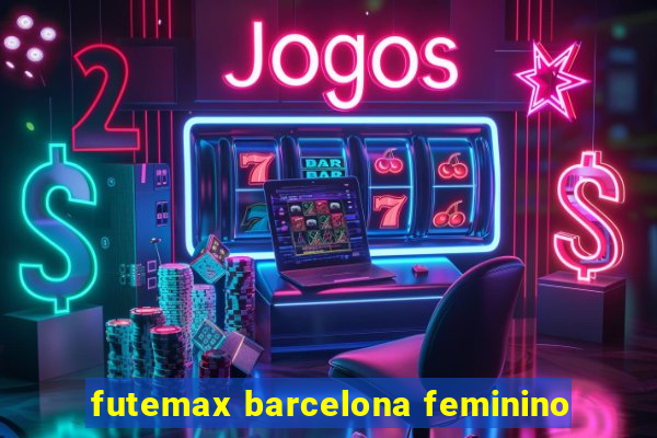 futemax barcelona feminino